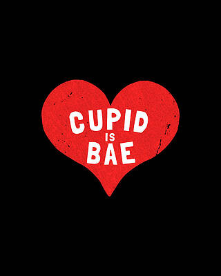 Be Wall Art featuring the digital art Cupid Is Bae by Flippin Sweet Gear