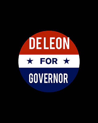 2018 Wall Art featuring the digital art De Leon For Governor by Flippin Sweet Gear