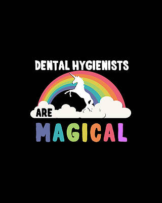 Happiness Wall Art featuring the digital art Dental Hygienists Are Magical by Flippin Sweet Gear