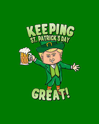 Beer Wall Art featuring the digital art Donald Trump Keeping St Patricks Day Great Leprechaun by Flippin Sweet Gear