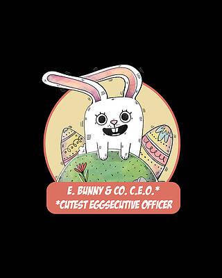 Cute Wall Art featuring the digital art E Bunny Co CEO Cutest Eggsecutive Officer by Flippin Sweet Gear