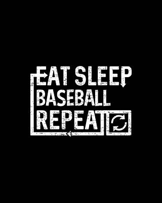 Eat Wall Art featuring the digital art Eat Sleep Baseball by Flippin Sweet Gear