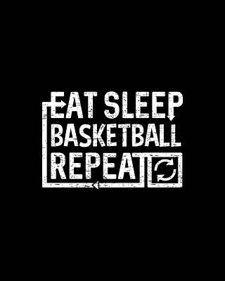 Eat Wall Art featuring the digital art Eat Sleep BASKETBALL by Flippin Sweet Gear