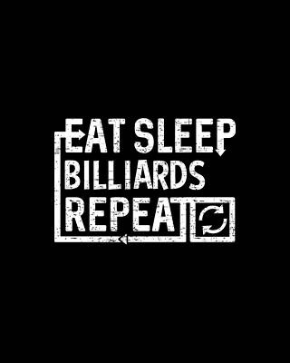 Eat Wall Art featuring the digital art Eat Sleep Billiards by Flippin Sweet Gear