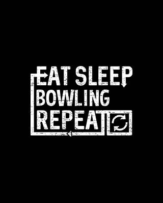 Eat Wall Art featuring the digital art Eat Sleep Bowling by Flippin Sweet Gear