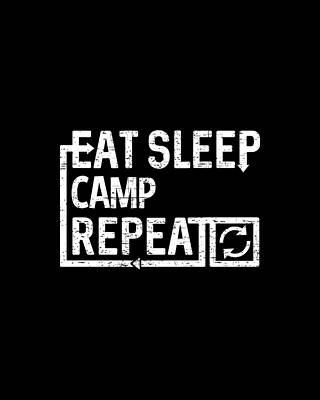Eat Wall Art featuring the digital art Eat Sleep Camp by Flippin Sweet Gear