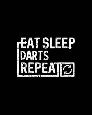 Eat Wall Art featuring the digital art Eat Sleep Darts by Flippin Sweet Gear