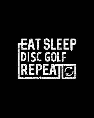 Golf Digital Art - Eat Sleep Disc Golf by Flippin Sweet Gear