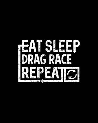 Eat Wall Art featuring the digital art Eat Sleep Drag Race by Flippin Sweet Gear