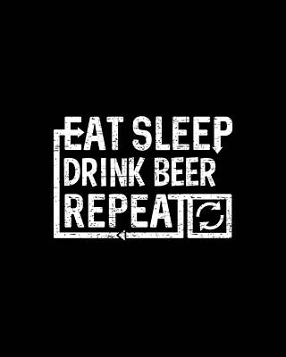 Eat Wall Art featuring the digital art Eat Sleep Drink Beer by Flippin Sweet Gear