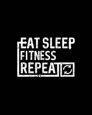 Sleep Wall Art featuring the digital art Eat Sleep Fitness by Flippin Sweet Gear