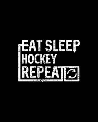 Sleep Wall Art featuring the digital art Eat Sleep Hockey by Flippin Sweet Gear