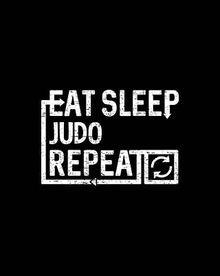 Eat Wall Art featuring the digital art Eat Sleep Judo by Flippin Sweet Gear