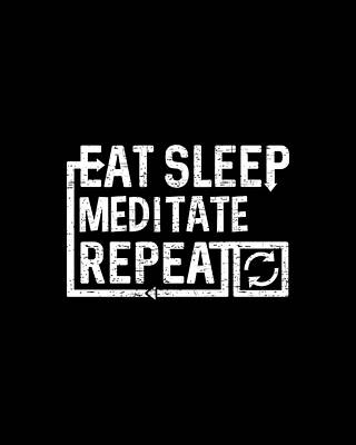 Eat Wall Art featuring the digital art Eat Sleep Meditate by Flippin Sweet Gear