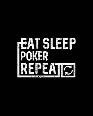 Sleep Wall Art featuring the digital art Eat Sleep Poker by Flippin Sweet Gear