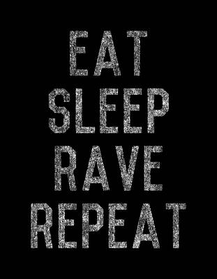 Eat Wall Art featuring the digital art Eat Sleep Rave Repeat by Flippin Sweet Gear