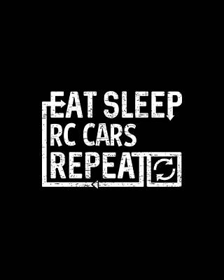 Eat Wall Art featuring the digital art Eat Sleep RC Cars by Flippin Sweet Gear