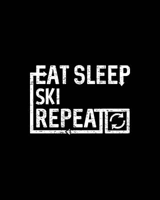 Eat Wall Art featuring the digital art Eat Sleep Ski by Flippin Sweet Gear