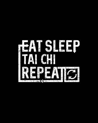 Sleep Wall Art featuring the digital art Eat Sleep Tai Chi by Flippin Sweet Gear
