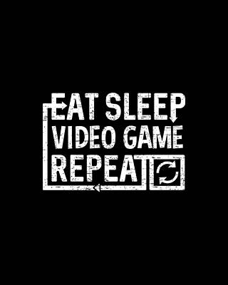 Sleep Wall Art featuring the digital art Eat Sleep Video Game by Flippin Sweet Gear