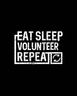 Eat Wall Art featuring the digital art Eat Sleep Volunteer by Flippin Sweet Gear
