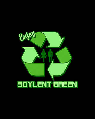 Green Wall Art featuring the digital art Enjoy Soylent Green by Flippin Sweet Gear
