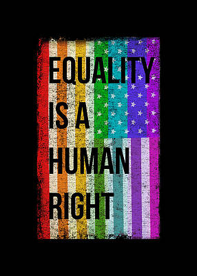 Human Digital Art - Equality Is A Human Right LGBT by Flippin Sweet Gear