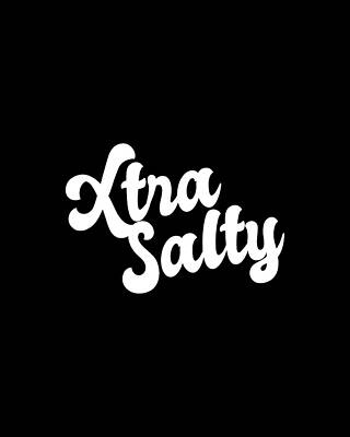 For Digital Art - Extra Salty Super Sassy Funny Pun by Flippin Sweet Gear