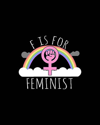 For Digital Art - F Is For Feminist by Flippin Sweet Gear