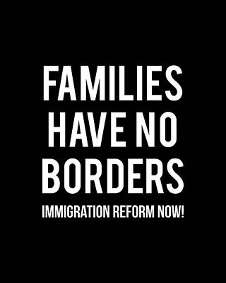 No Wall Art featuring the digital art Families Have No Borders Immigration by Flippin Sweet Gear