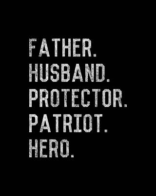 Husband Wall Art featuring the digital art Father Husband Protector Patriot by Flippin Sweet Gear