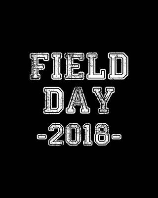 Field Day Wall Art featuring the digital art Field Day 2018 by Flippin Sweet Gear