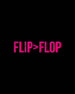 Be Wall Art featuring the digital art Flip Is Greater Than Flop by Flippin Sweet Gear