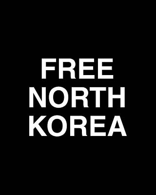 Free Wall Art featuring the digital art Free North Korea by Flippin Sweet Gear