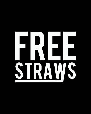 Cool Wall Art featuring the digital art Free Straws Anti-Ban by Flippin Sweet Gear