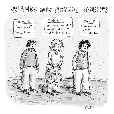 Friend Drawing - Friends With Actual Benefits by Roz Chast