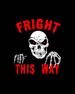 Scary Wall Art featuring the digital art Fright This Way Funny Halloween by Flippin Sweet Gear