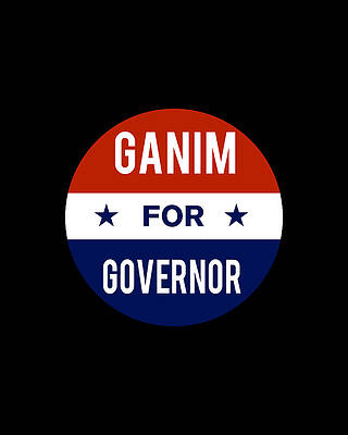 2018 Wall Art featuring the digital art Ganim For Governor by Flippin Sweet Gear