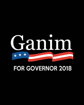 For Digital Art - Ganim For Governor Of Connecticut 2018 by Flippin Sweet Gear
