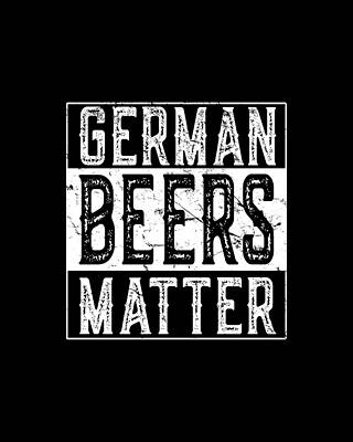 Beer Wall Art featuring the digital art German Beers Matter by Flippin Sweet Gear
