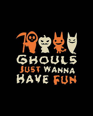 Ghost Digital Art - Ghouls Just Wanna Have Fun Halloween by Flippin Sweet Gear