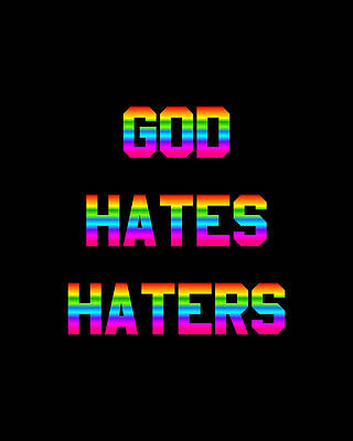 God Wall Art featuring the digital art God Hates Haters by Flippin Sweet Gear