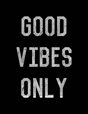 Good Wall Art featuring the digital art Good Vibes Only by Flippin Sweet Gear