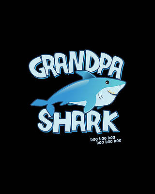 For Digital Art - Grandpa Shark Doo Doo Doo by Flippin Sweet Gear