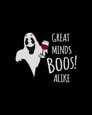 Ghost Digital Art - Great Minds Boos Alike Funny Ghost Wine by Flippin Sweet Gear