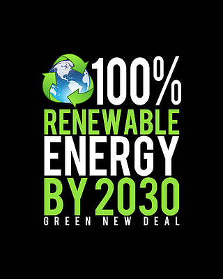 Party Wall Art featuring the digital art Green New Deal 100 Renewable Energy By 2030 by Flippin Sweet Gear
