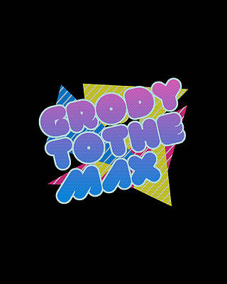 80s Wall Art featuring the digital art Grody To The Max Retro 80s Retro by Flippin Sweet Gear