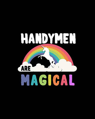 Happy Wall Art featuring the digital art Handymen Are Magical by Flippin Sweet Gear