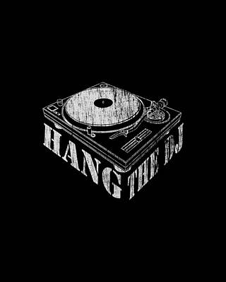 Dj Wall Art featuring the digital art Hang The DJ by Flippin Sweet Gear