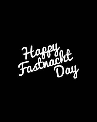 Happiness Wall Art featuring the digital art Happy Fastnacht Day by Flippin Sweet Gear